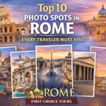 Top 10 Photo Spots in Rome Every Traveler Must Visit- Rome First Choice Tours